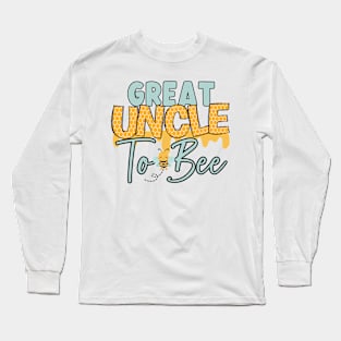 GREAT UNCLE TO BEE-Buzzing with Love: Newborn Bee Pun Gift Long Sleeve T-Shirt